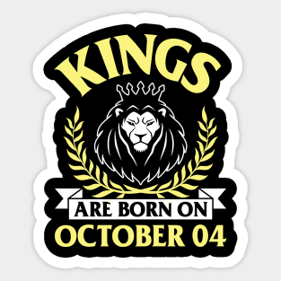 Happy Birthday To Me You Papa Dad Uncle Brother Husband Son Cousin Kings Are Born On October 04 Sticker